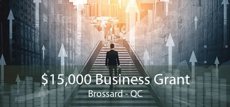 $15,000 Business Grant Brossard - QC