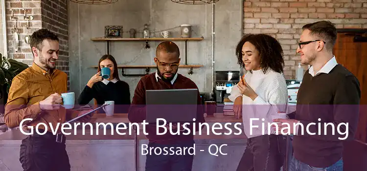 Government Business Financing Brossard - QC