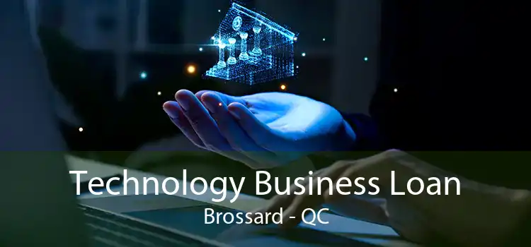 Technology Business Loan Brossard - QC